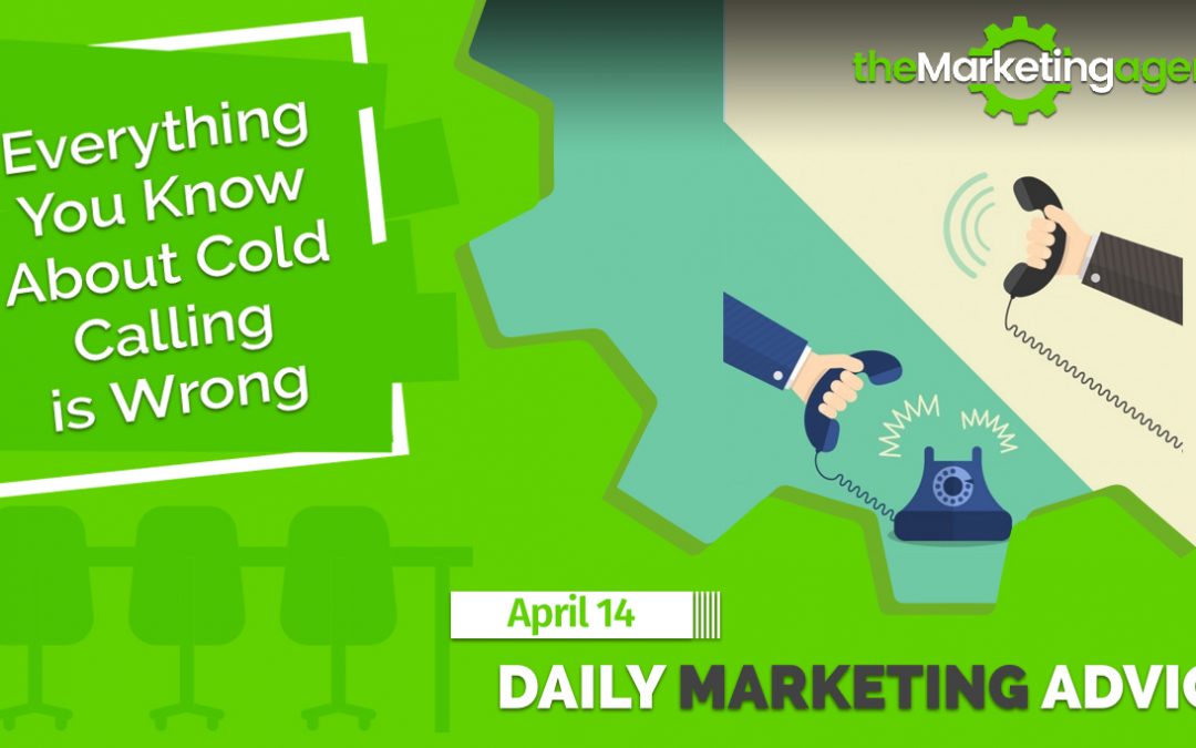 Everything You Know About Cold Calling is Wrong