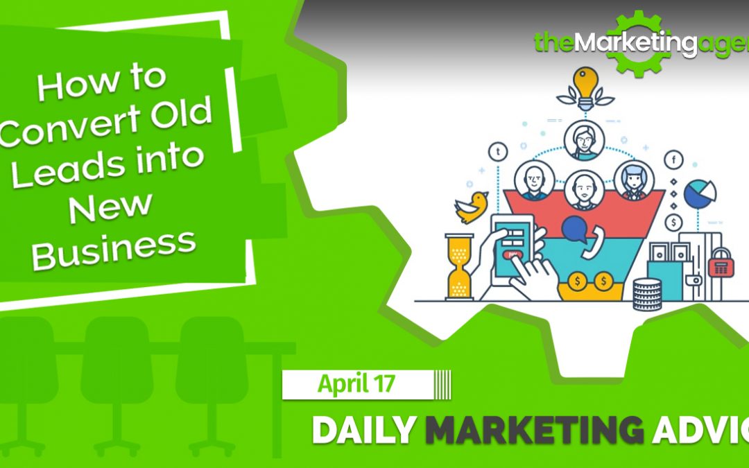 How to Convert Old Leads into New Business
